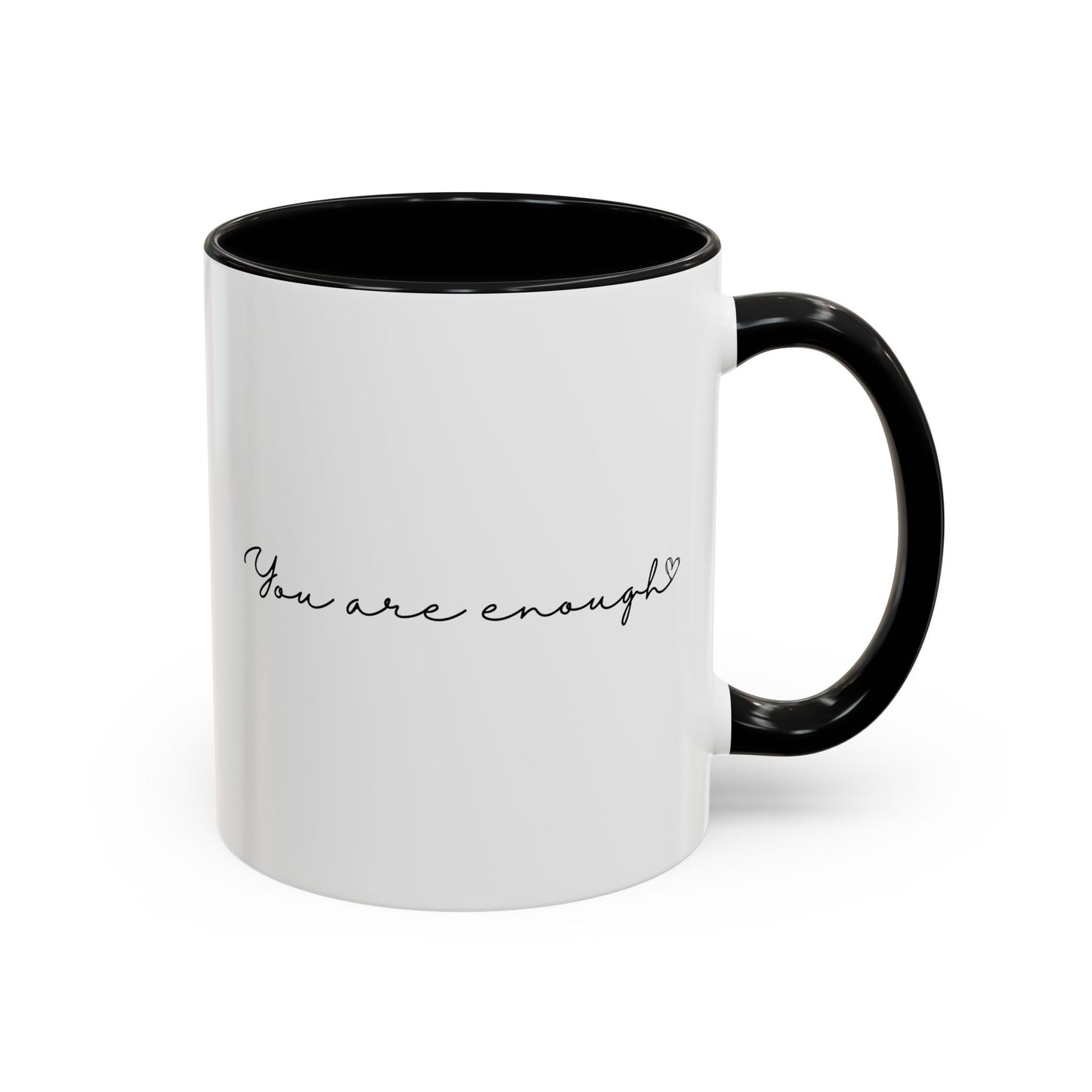 You Are Enough Inspirational Quote Gift | Motivational Quote Gift | Ceramic Mug | 11oz Accent Mug | 15oz Accent Mug