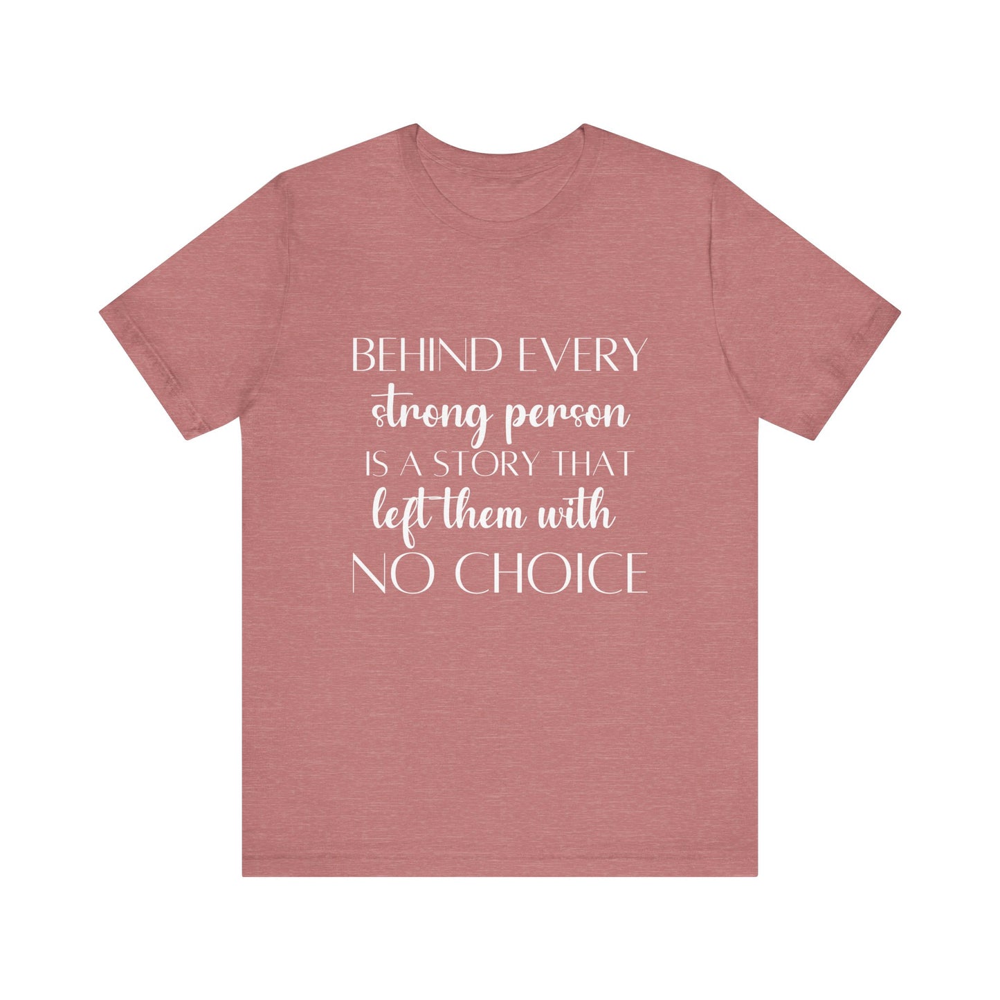 Cute Behind Every Strong Person Quote T-shirt