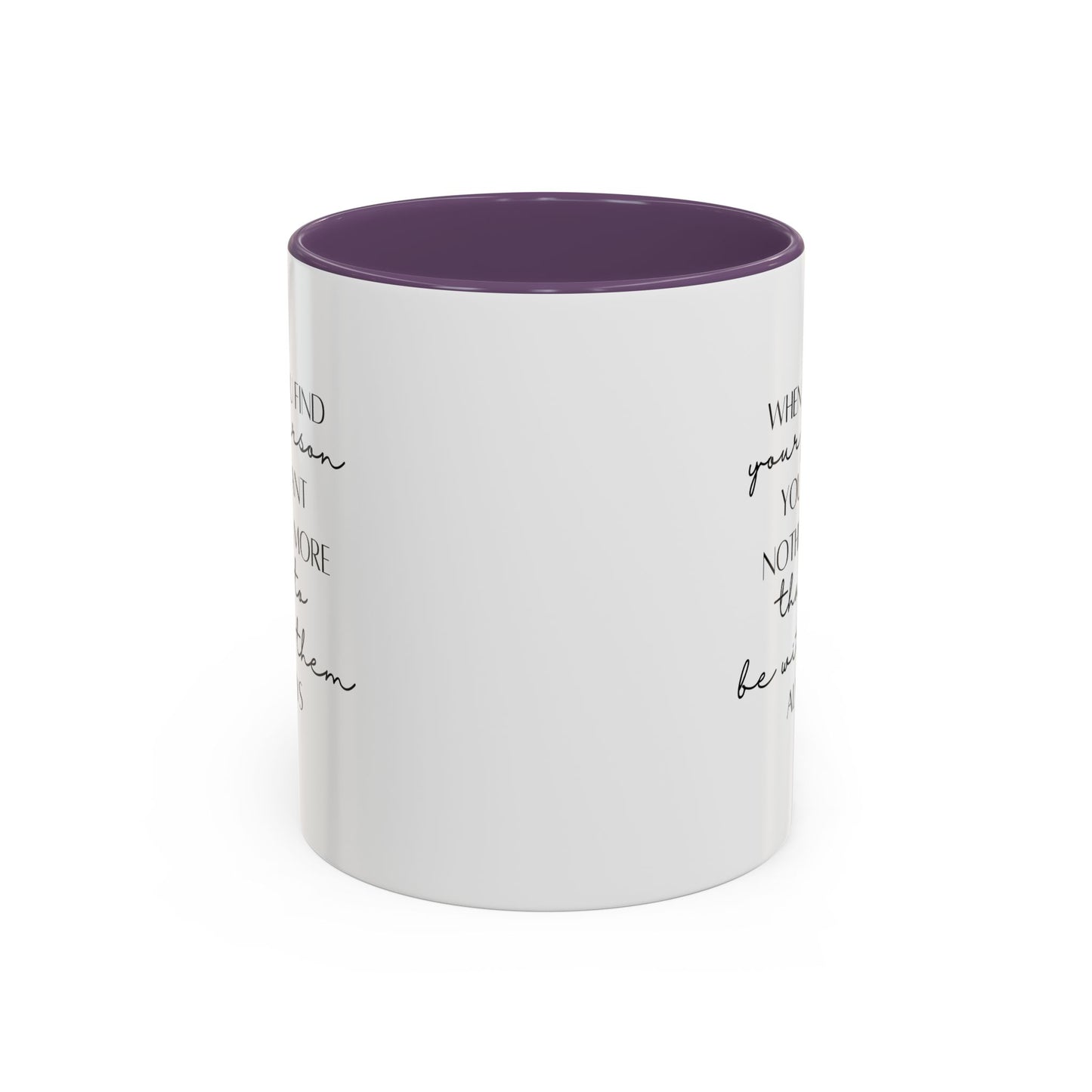 Romantic Quote Mug |11oz Accent Mug | 15oz Accent Mug | Valentine's Day | Anniversary Gift Mug | Wedding Gift