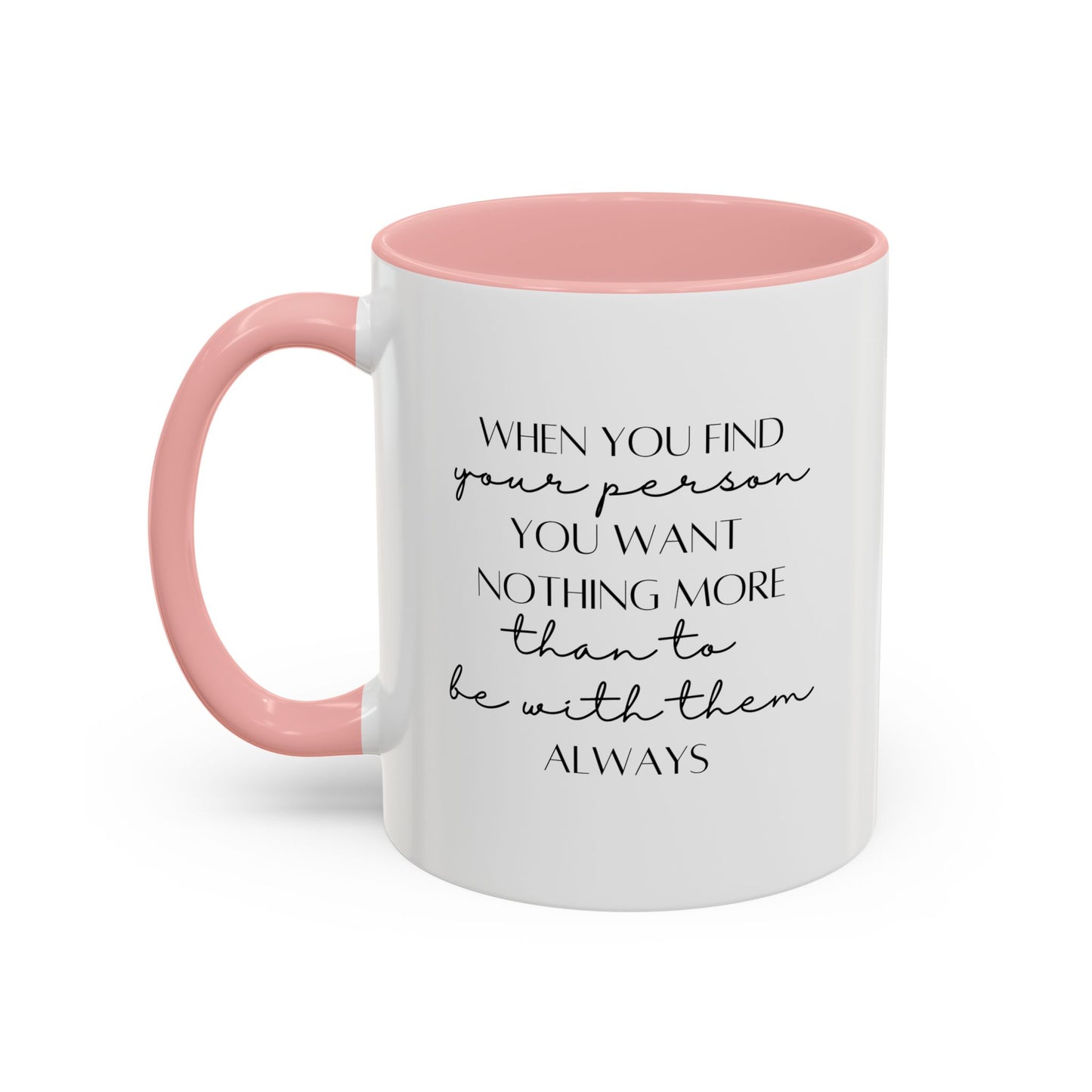 Romantic Quote Mug |11oz Accent Mug | 15oz Accent Mug | Valentine's Day | Anniversary Gift Mug | Wedding Gift