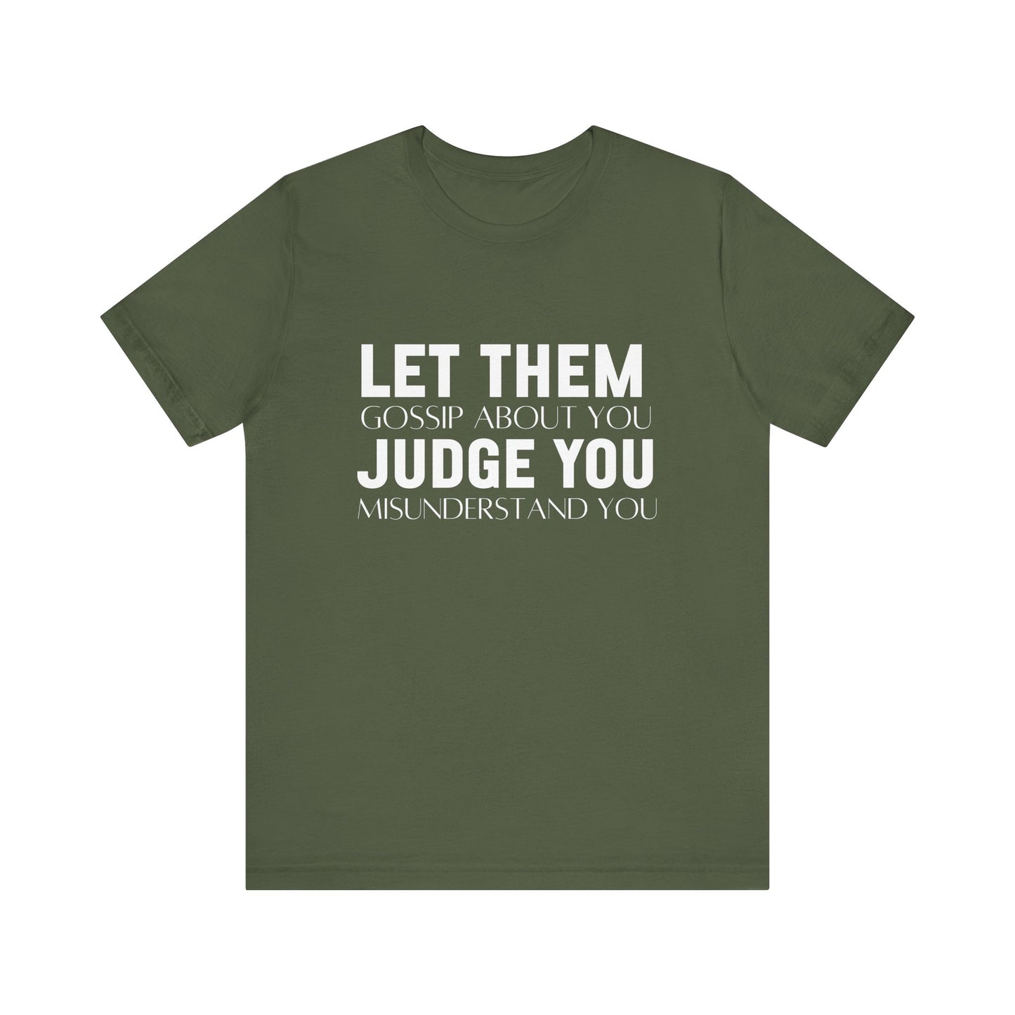 Let Them Judge You Motivational Quote T-Shirt | Bella Canvas Tee | Gift For Her | Next Chapter