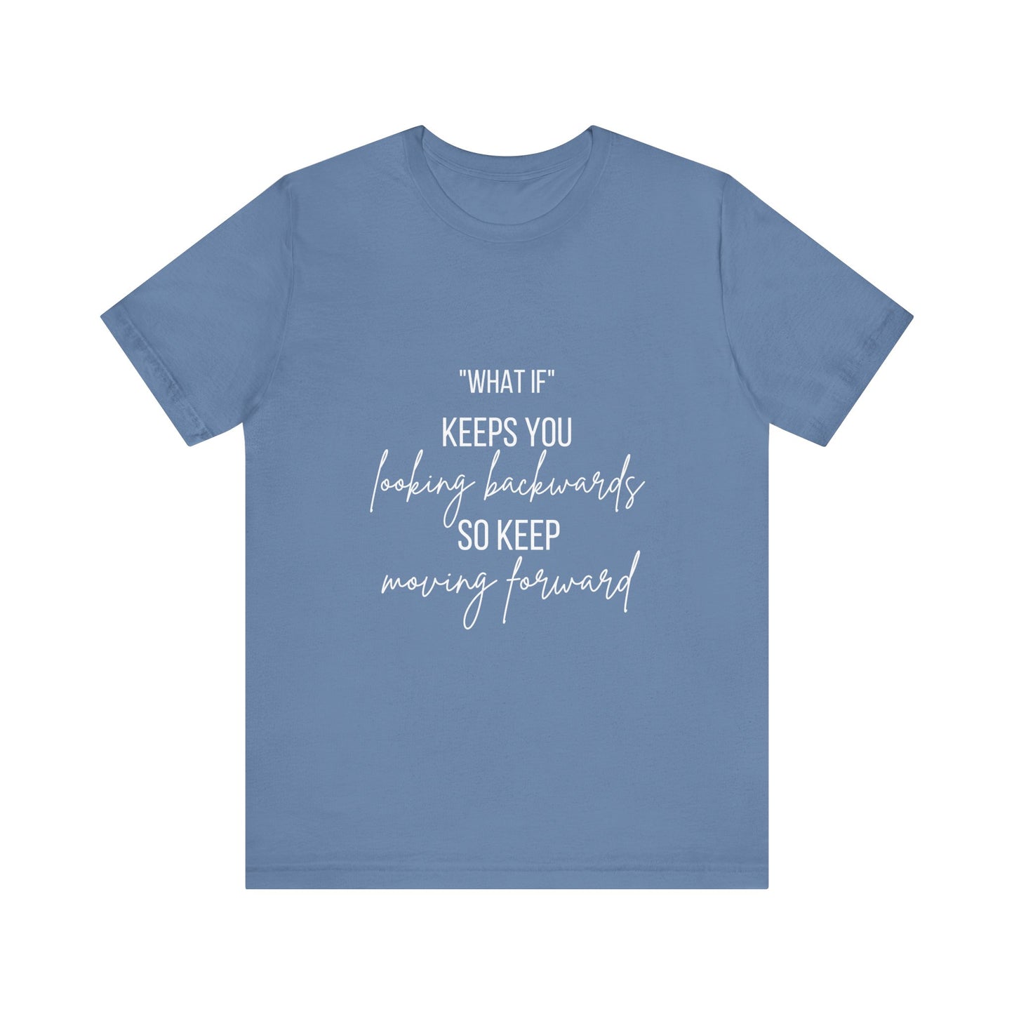 What If Motivational T-Shirt | Bella Canvas Tee | Gift For Them | Starting Over | Inspirational