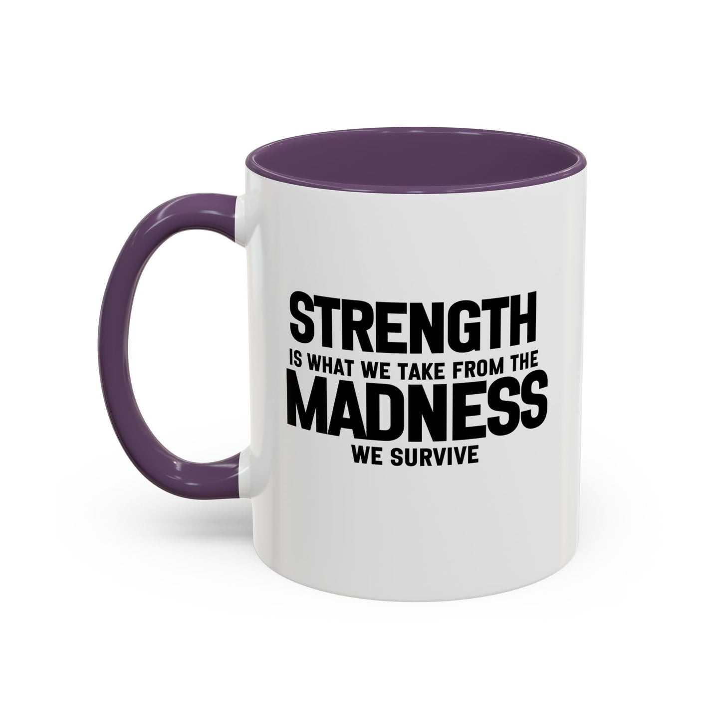 Strength Quote Gift | Motivational Quote Gift | Ceramic Mug | Gift for Her | 11oz Accent Mug | 15oz Accent Mug