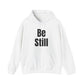 Be Still Bold Print Hoodie | Motivational Gift For Her | Inspirational Quote