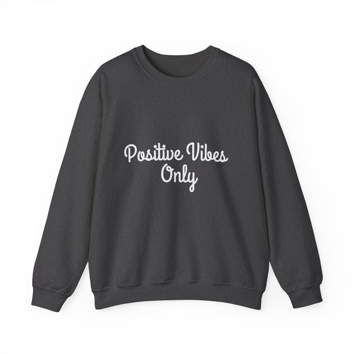 Positive Vibes Only Inspirational Quote Unisex Heavy Blend™ | Motivational Sweatshirt | Inspirational Gift | Gift For Her | Gift For Him