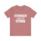 Stronger Than The Storm Bold Print T-shirt | Motivational Shirt