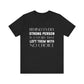 Behind Every Strong Person Bold Quote T-shirt