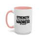 Strength Quote Gift | Motivational Quote Gift | Ceramic Mug | Gift for Her | 11oz Accent Mug | 15oz Accent Mug