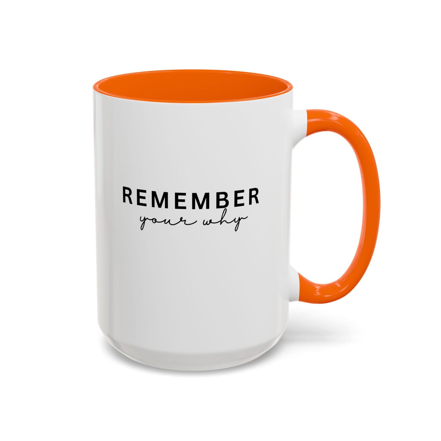 Remember Your Why Inspirational Quote Gift | Motivational Quote Gift | Ceramic Mug | 11oz Accent Mug | 15oz Accent Mug