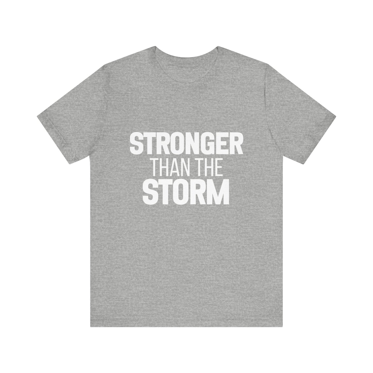 Stronger Than The Storm Bold Print T-shirt | Motivational Shirt
