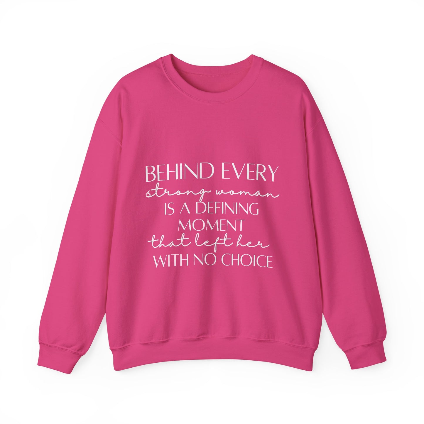 Behind Every Strong Woman Inspirational Quote Unisex Heavy Blend™ | Motivational Sweatshirt | Inspirational Gift | Gift For Her | Gift For Him