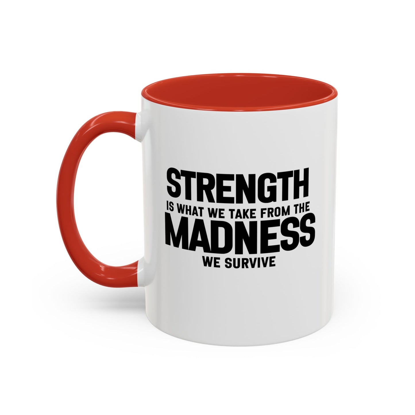 Strength Quote Gift | Motivational Quote Gift | Ceramic Mug | Gift for Her | 11oz Accent Mug | 15oz Accent Mug