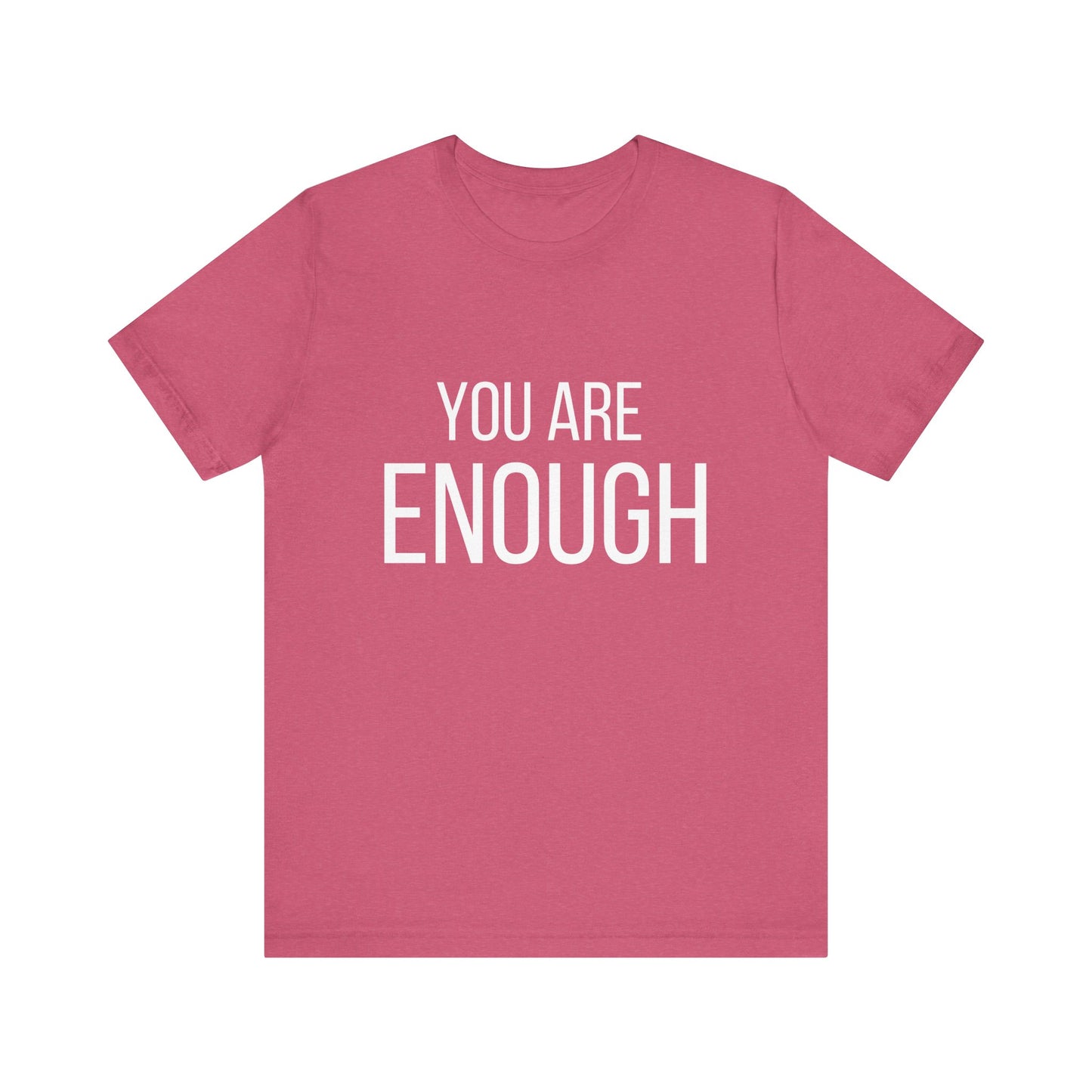 You Are Enough Bold Quote Motivational T-shirt