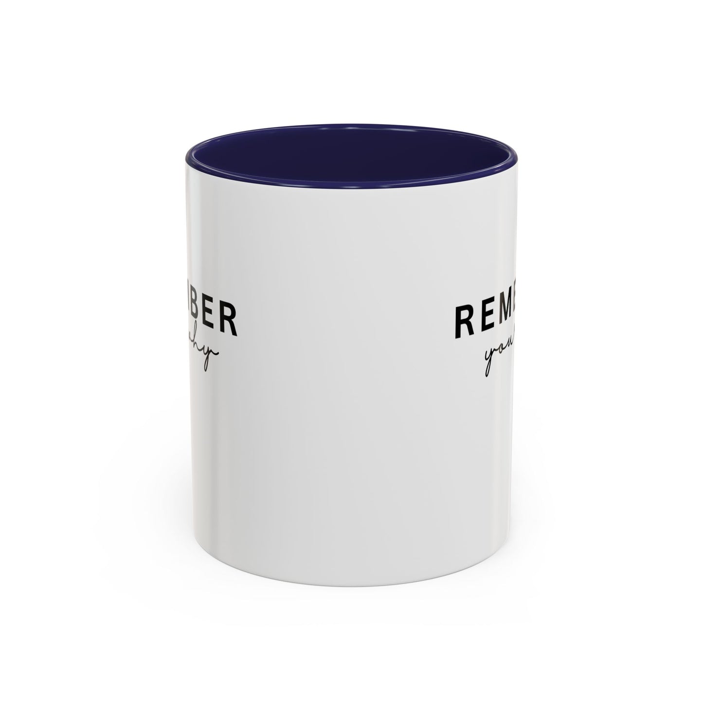 Remember Your Why Inspirational Quote Gift | Motivational Quote Gift | Ceramic Mug | 11oz Accent Mug | 15oz Accent Mug