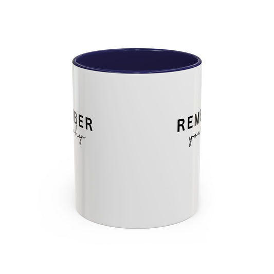 Remember Your Why Inspirational Quote Gift | Motivational Quote Gift | Ceramic Mug | 11oz Accent Mug | 15oz Accent Mug