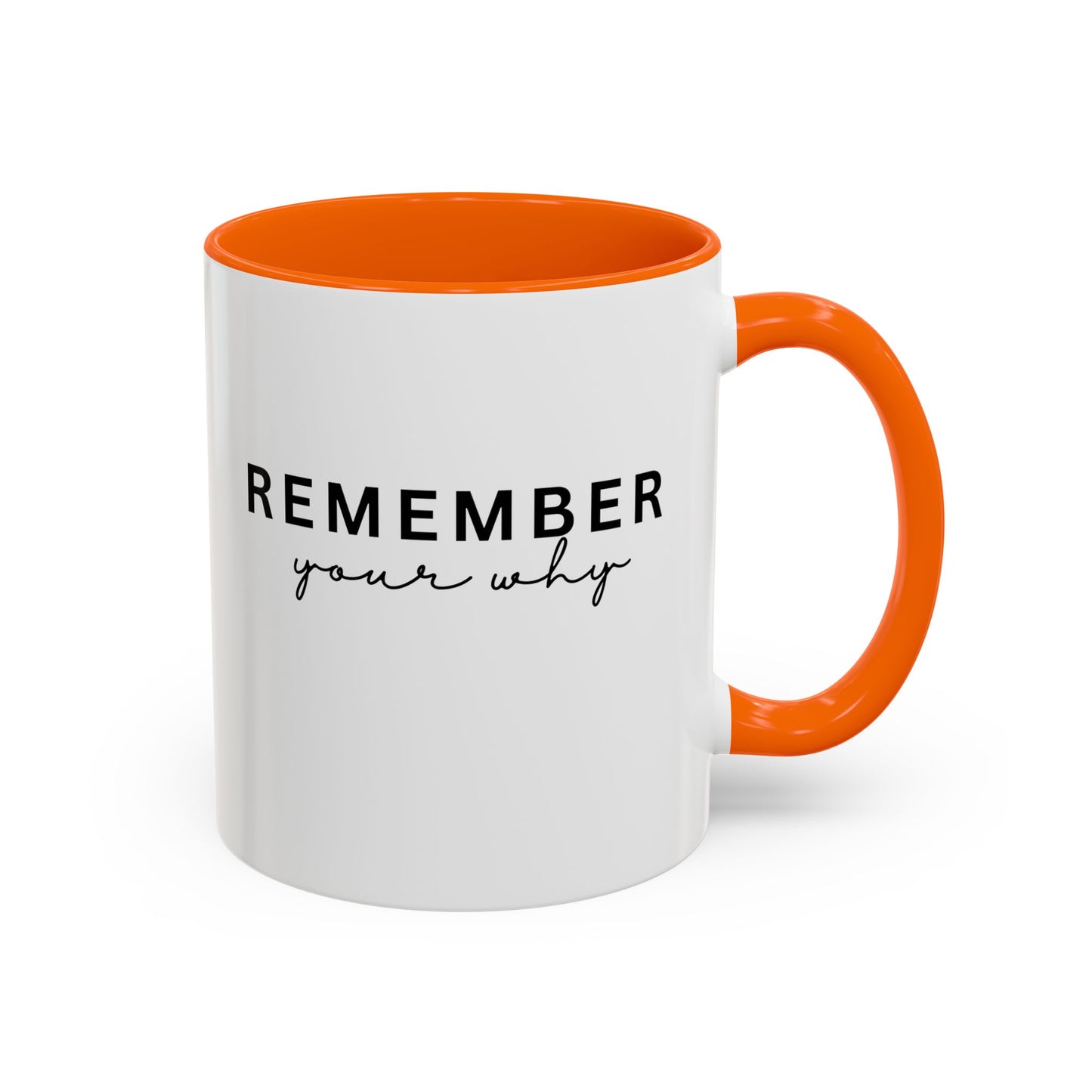 Remember Your Why Inspirational Quote Gift | Motivational Quote Gift | Ceramic Mug | 11oz Accent Mug | 15oz Accent Mug