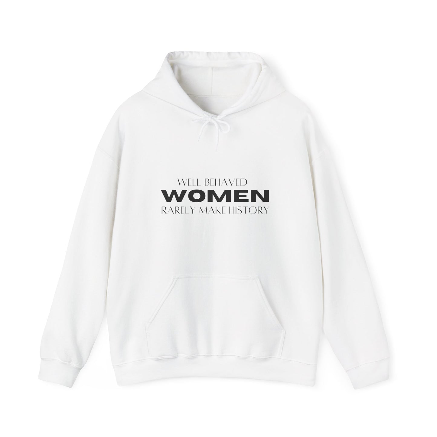 Well Behaved Women Motivational Hoodie | Motivational Gift For Her | Inspirational Quote Unisex Heavy blend