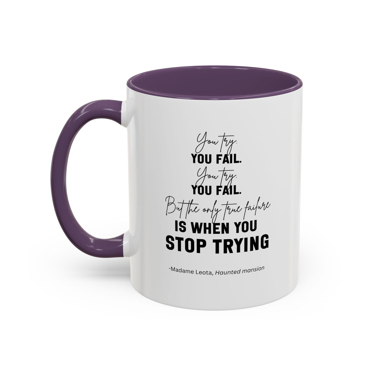 You Try You Fail Motivational Quote | Madame Leota Movie Quote | Motivational TV Quote Mug | 11oz Accent Mug | 15oz Accent Mug