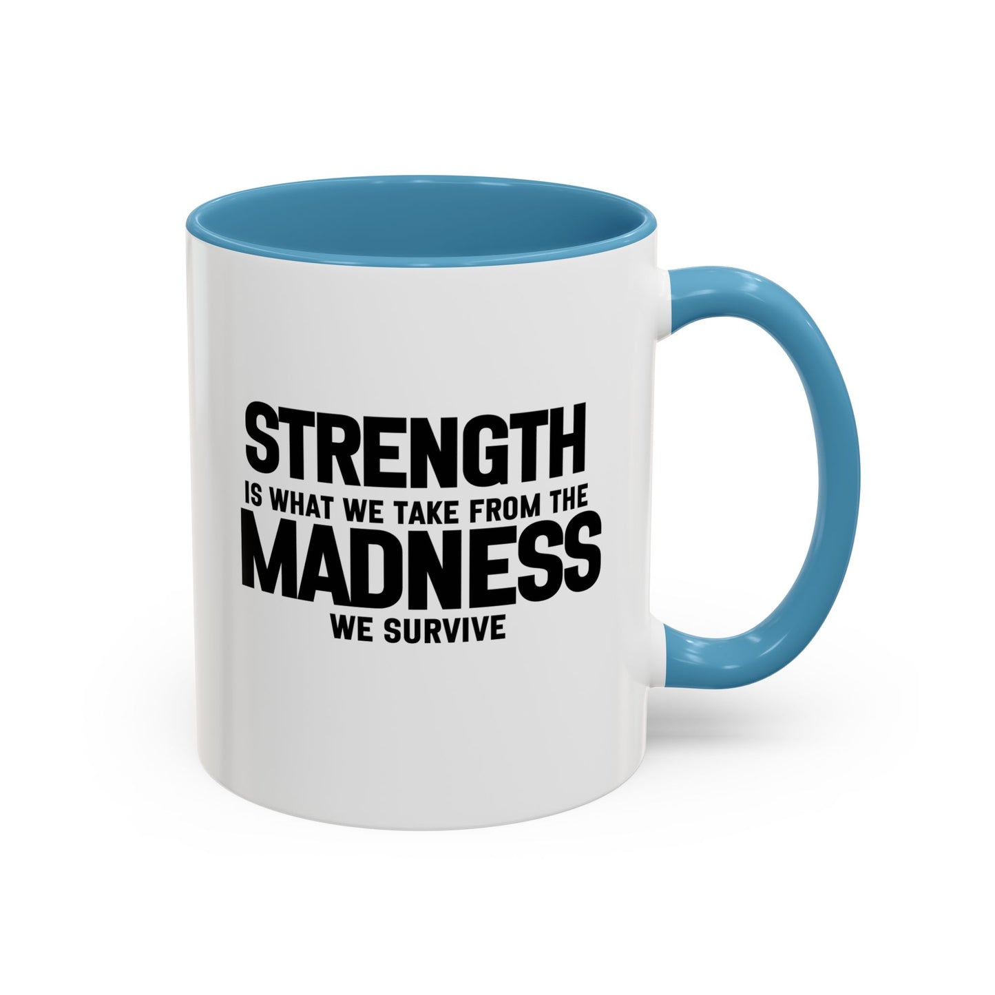 Strength Quote Gift | Motivational Quote Gift | Ceramic Mug | Gift for Her | 11oz Accent Mug | 15oz Accent Mug