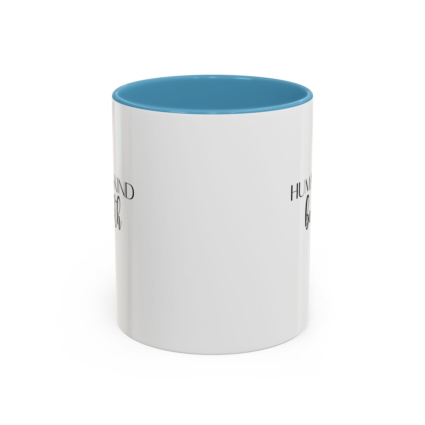 Human Kind Motivational Gift | Inspirational Quote Gift | Motivational Quote Gift | Ceramic Mug | 11oz Accent Mug | 15oz Accent Mug