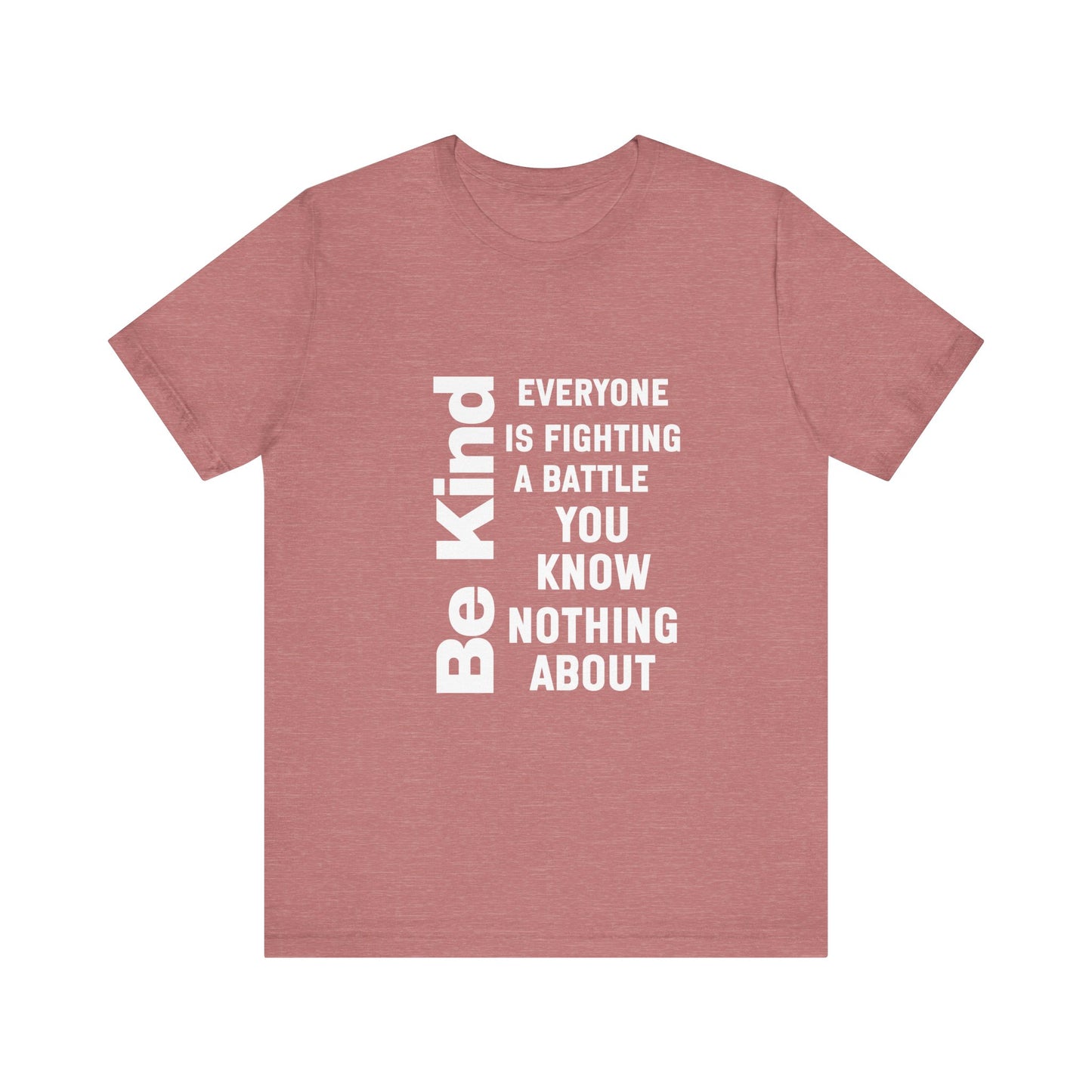 Everyone Is Fighting A Battle Quote | Motivational Tee | Bella Canvas | Gift For Her | Fresh Start