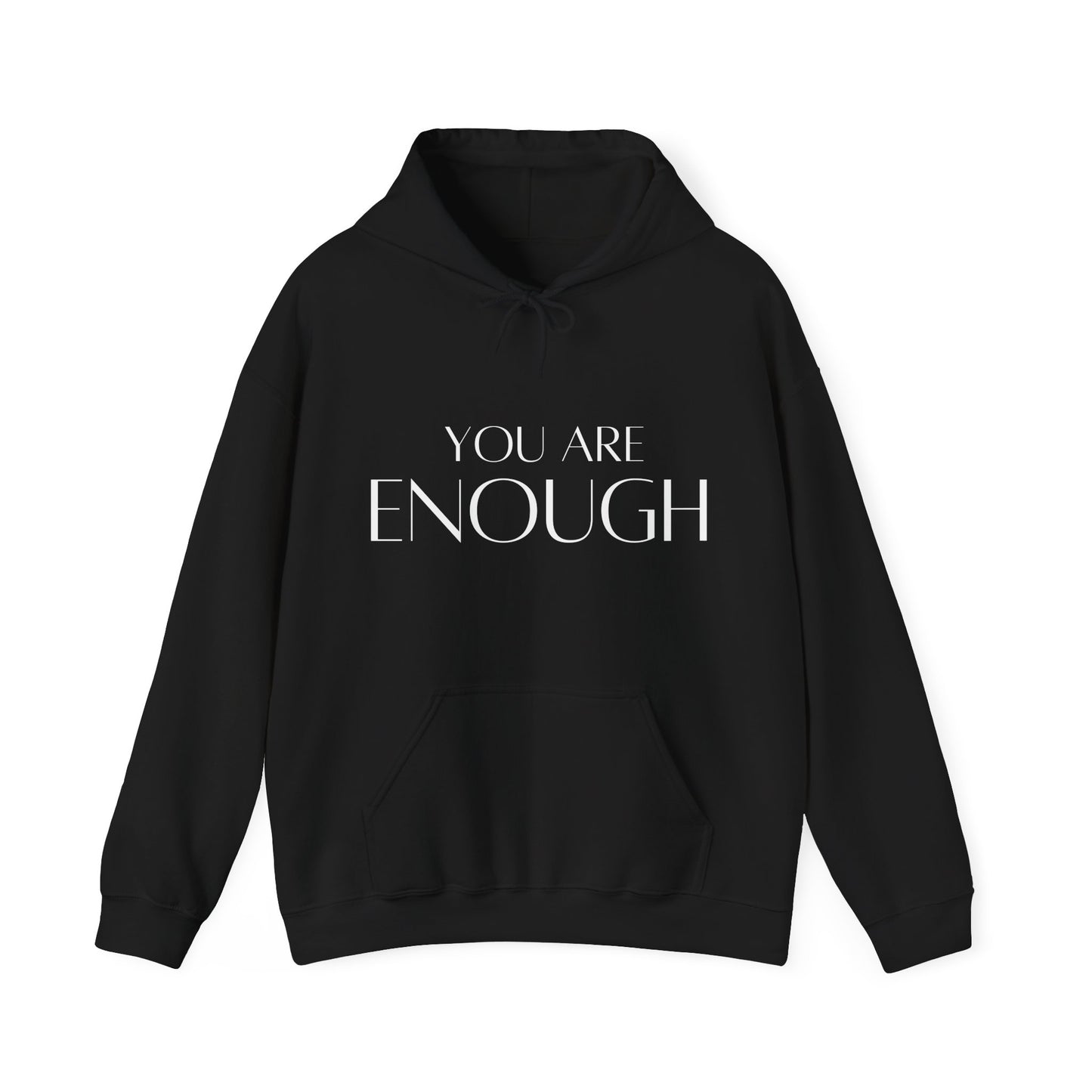 You Are Enough Plain Text Hoodie | Motivational Gift For Her | Inspirational Quote