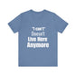 "I Can't" Doesn't Live Here Anymore Bold Motivational Quote T-shirt