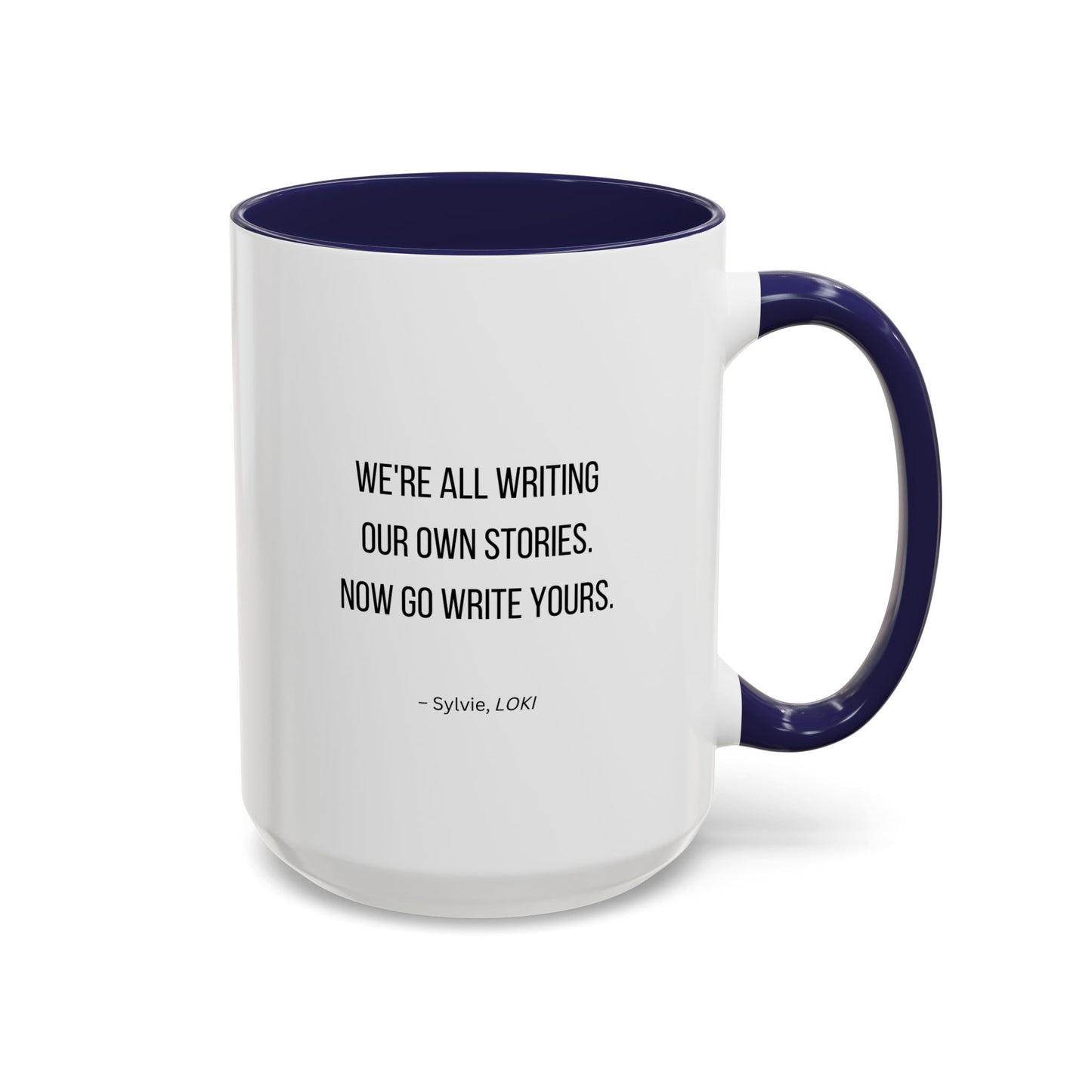 We're All Writing Our Own Stories Motivational Quote | TV Motivational Quote | Sylvie's Quote | Motivational Mug | 11oz | 15oz