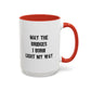 May The Bridges I Burn Motivational Gift |11oz Accent Mug | 15oz Accent Mug | Ceramic | Inspirational Gift