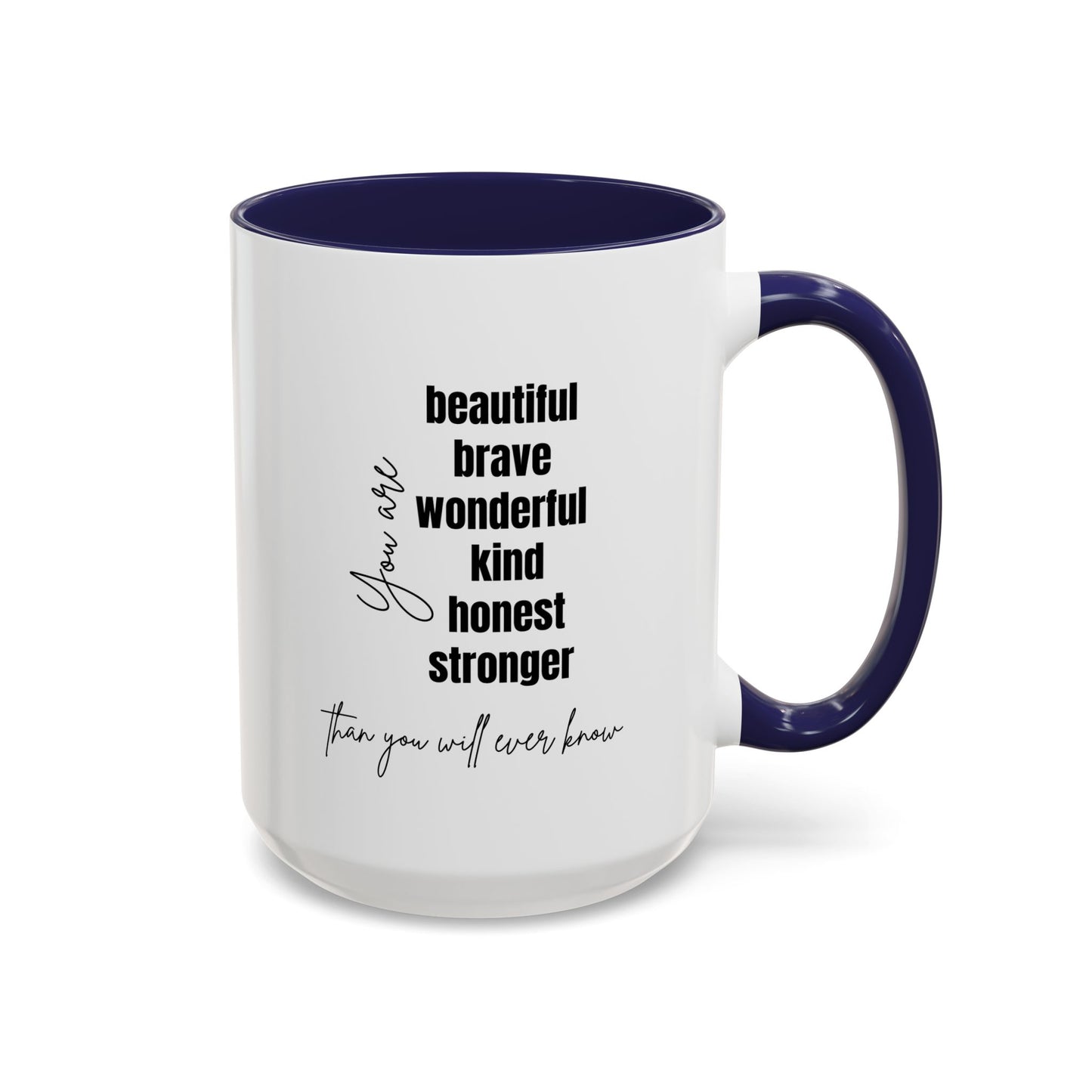You Are Beautiful Brave Inspirational Quote Gift | Motivational Quote Gift | Ceramic Mug | 11oz Accent Mug | 15oz Accent Mug