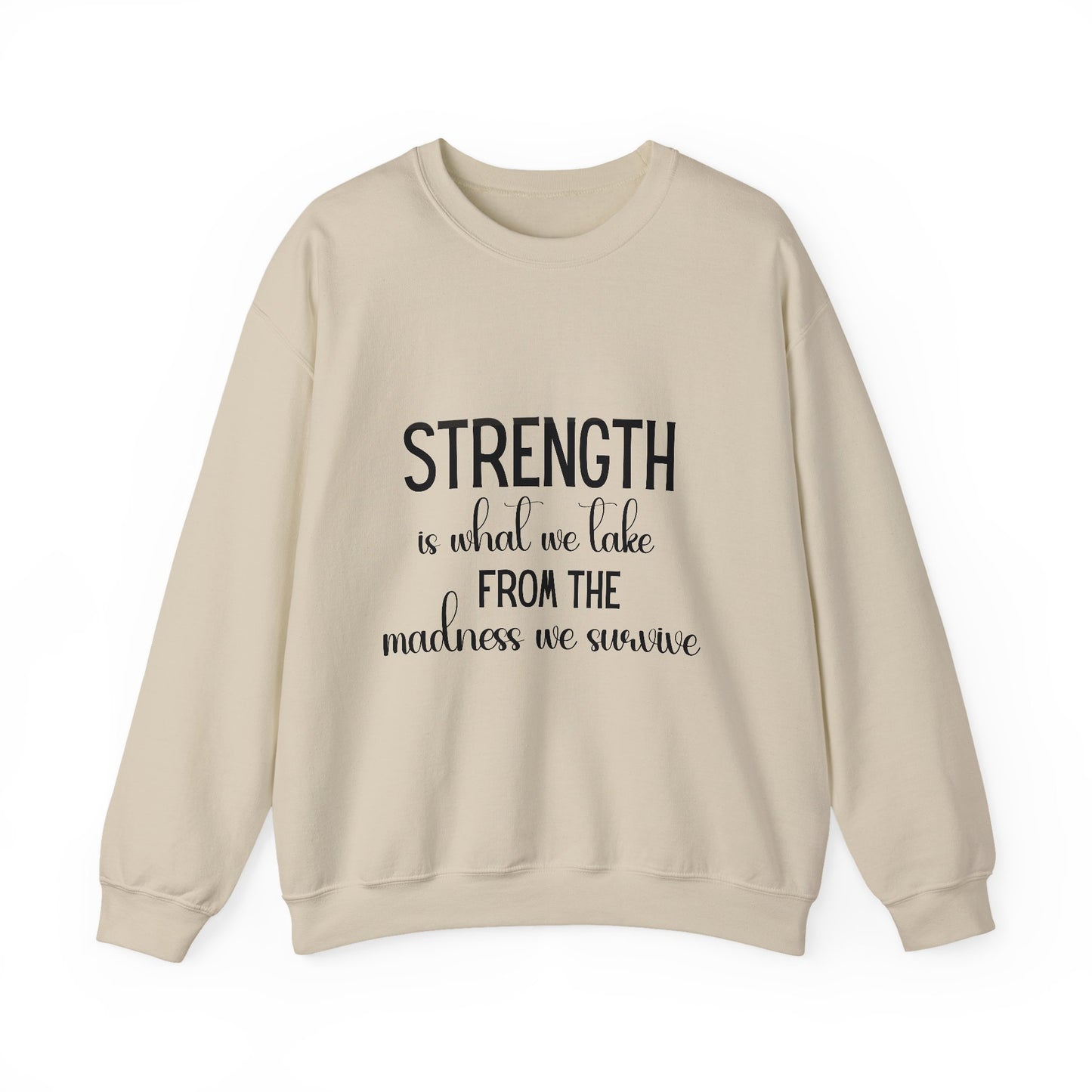 Strength Inspirational Quote Unisex Heavy Blend™ | Motivational Sweatshirt | Inspirational Gift | Gift For Her | Gift For Him