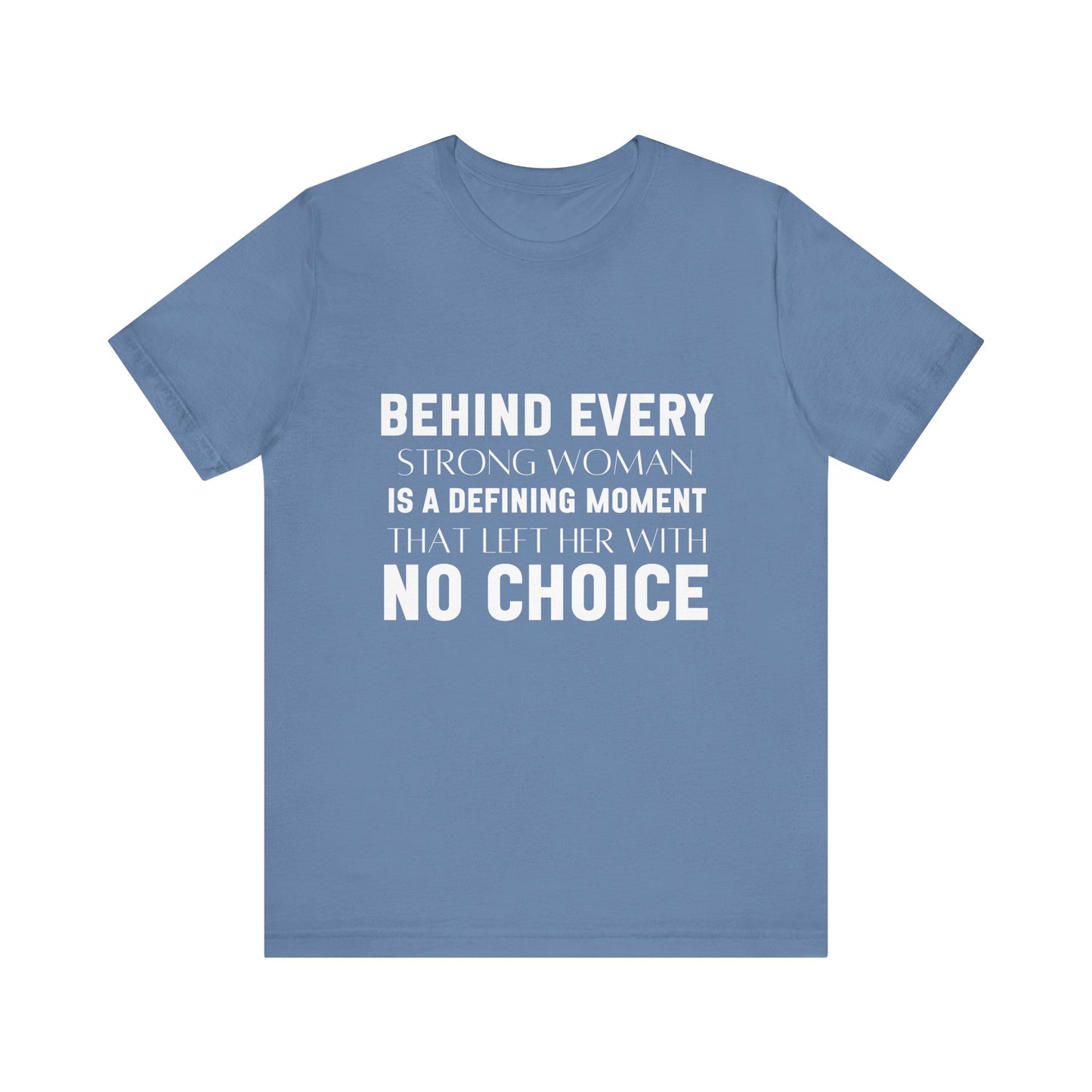 Behind Every Woman Feminist Quote Unisex T-shirt | Motivational Tee