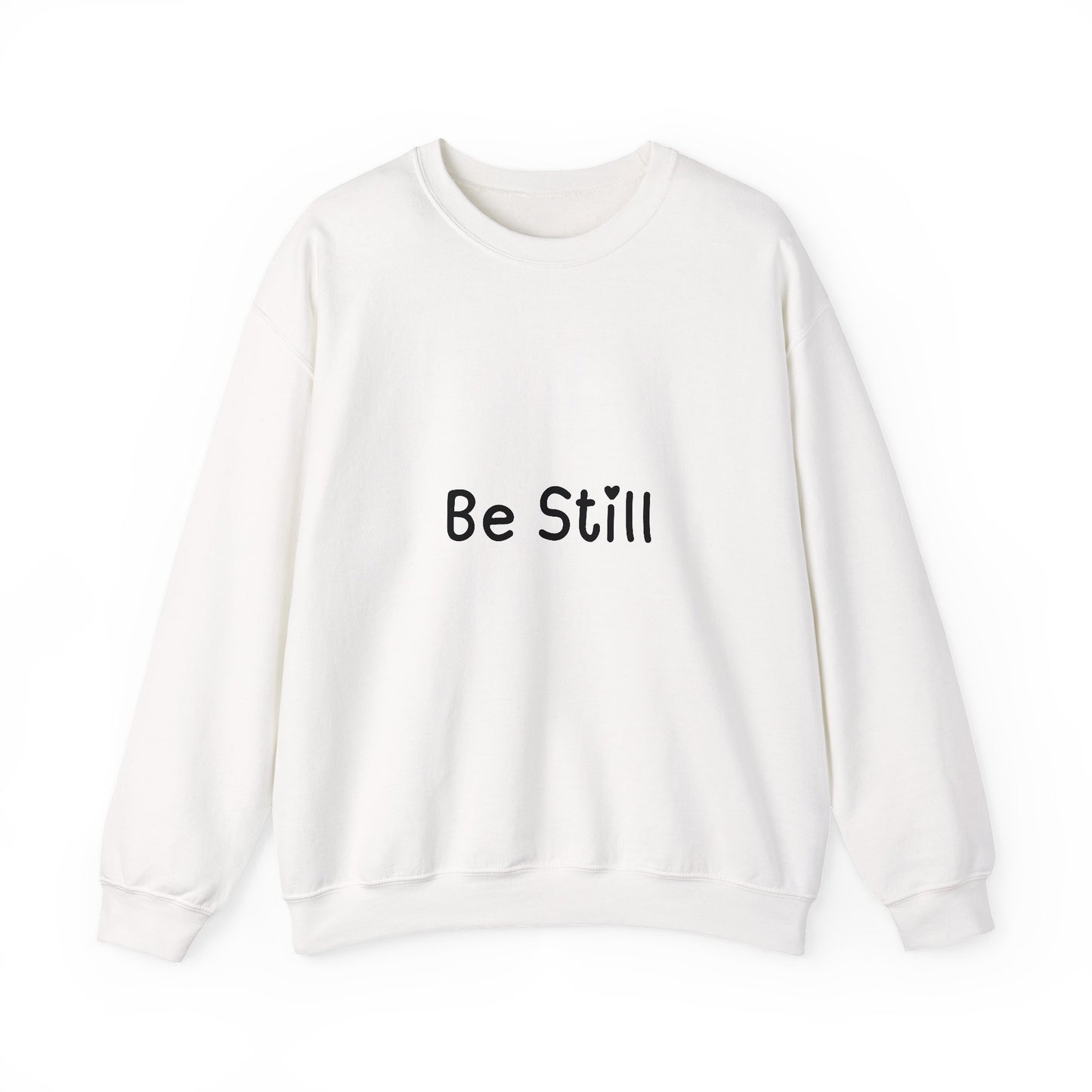 Be Still Inspirational Quote Unisex Heavy Blend™ | Motivational Sweatshirt | Inspirational Gift | Gift For Her | Gift For Him