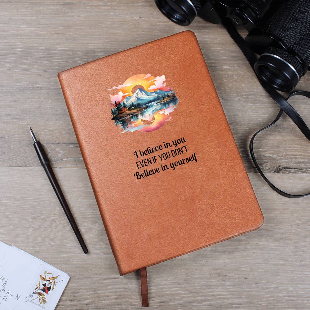 I Believe in You Even If You Don’t – Encouragement Journal