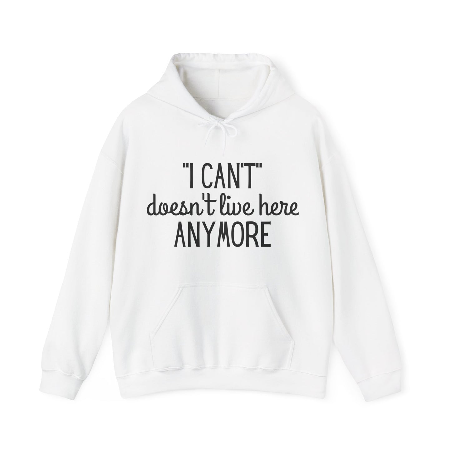 Cute I Can't Inspirational Hoodie | Motivational Gift For Her | Inspirational Quote