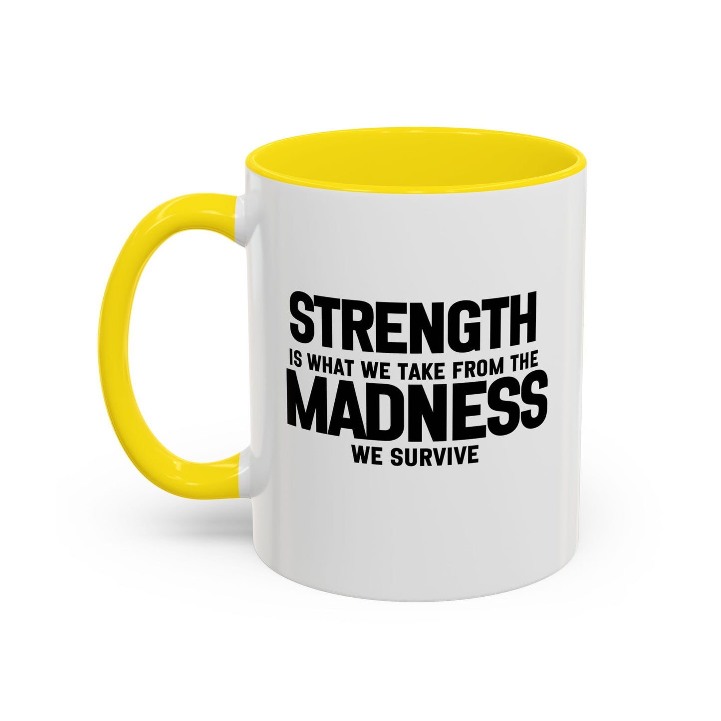 Strength Quote Gift | Motivational Quote Gift | Ceramic Mug | Gift for Her | 11oz Accent Mug | 15oz Accent Mug