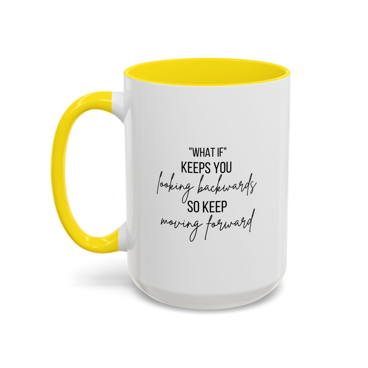 What If Quote Mug | Inspirational Quote Gift | Motivational Quote Gift | Ceramic Mug | 11oz Accent Mug | 15oz Accent Mug