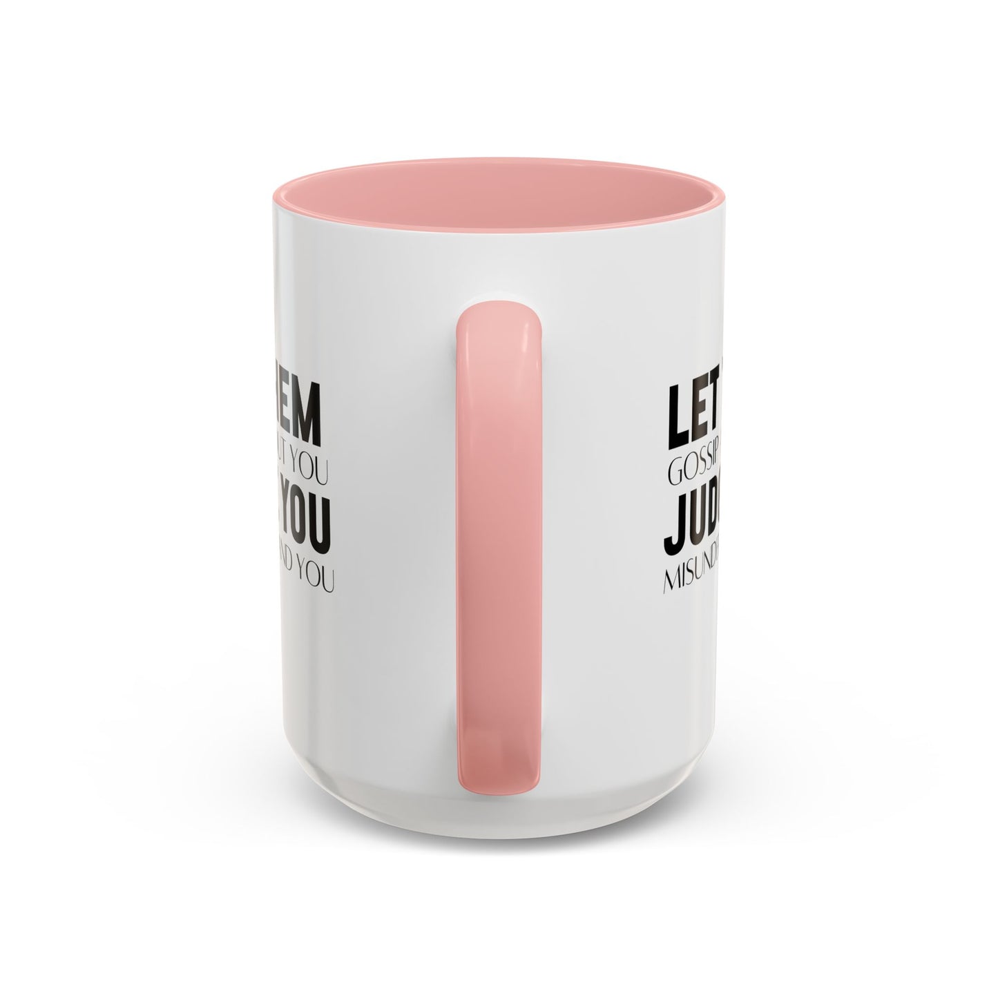 Let Them Motivational Quote | Inspirational Mug | Motivational Quote Gift | Ceramic Mug | 11oz Accent Mug | 15oz Accent Mug