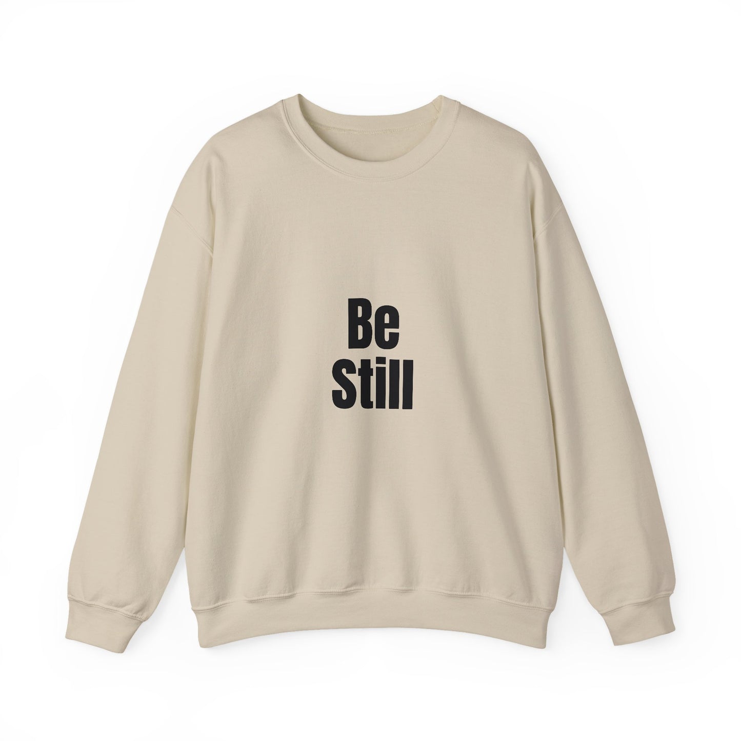 Be Still Inspirational Quote Unisex Heavy Blend™ | Motivational Sweatshirt | Inspirational Gift | Gift For Her | Gift For Him