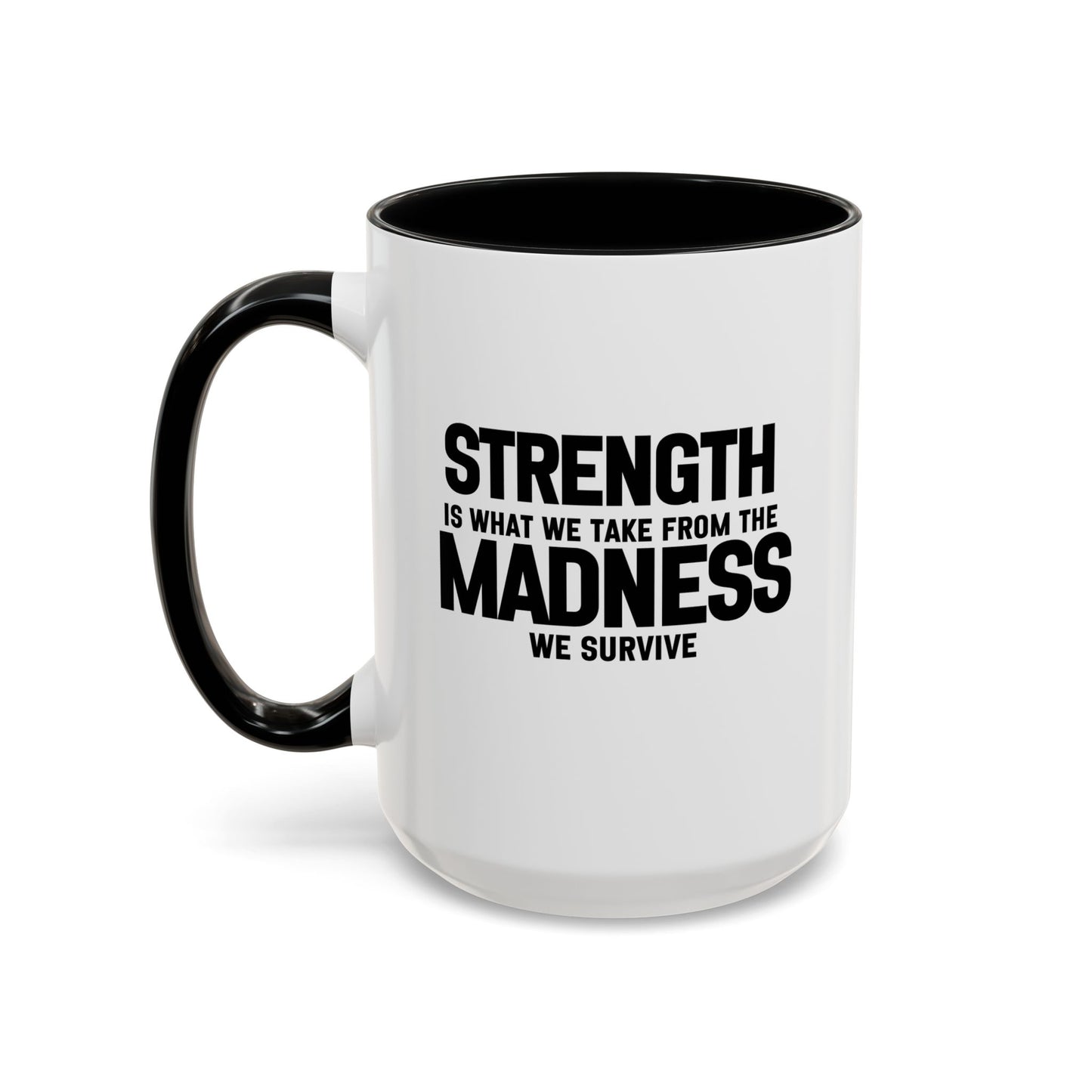 Strength Quote Gift | Motivational Quote Gift | Ceramic Mug | Gift for Her | 11oz Accent Mug | 15oz Accent Mug