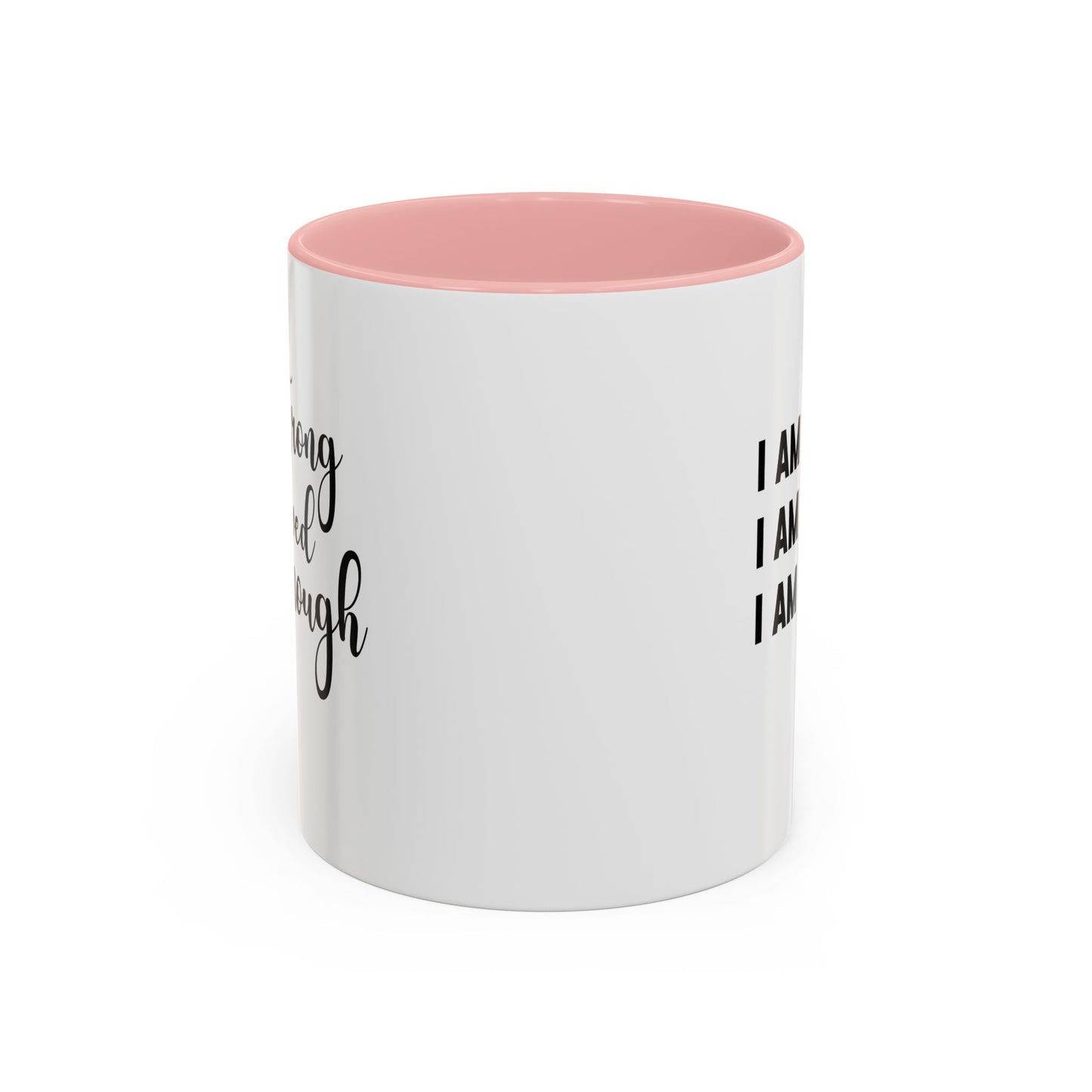 I Am Strong Quote Gift Mug | Inspirational Quote Gift | Motivational Quote Gift | Ceramic Mug | 11oz Accent Mug | 15oz Accent Mug