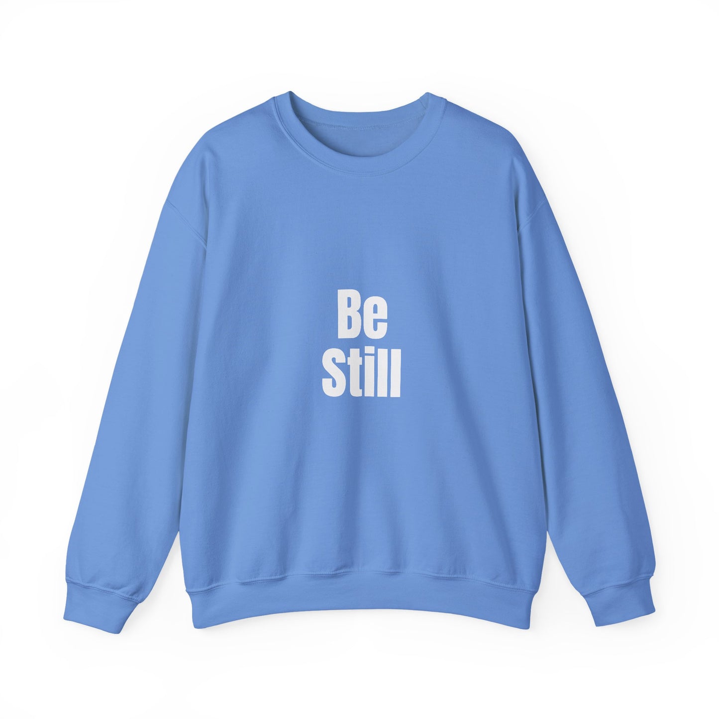 Be Still Inspirational Quote Unisex Heavy Blend™ | Motivational Sweatshirt | Inspirational Gift | Gift For Her | Gift For Him