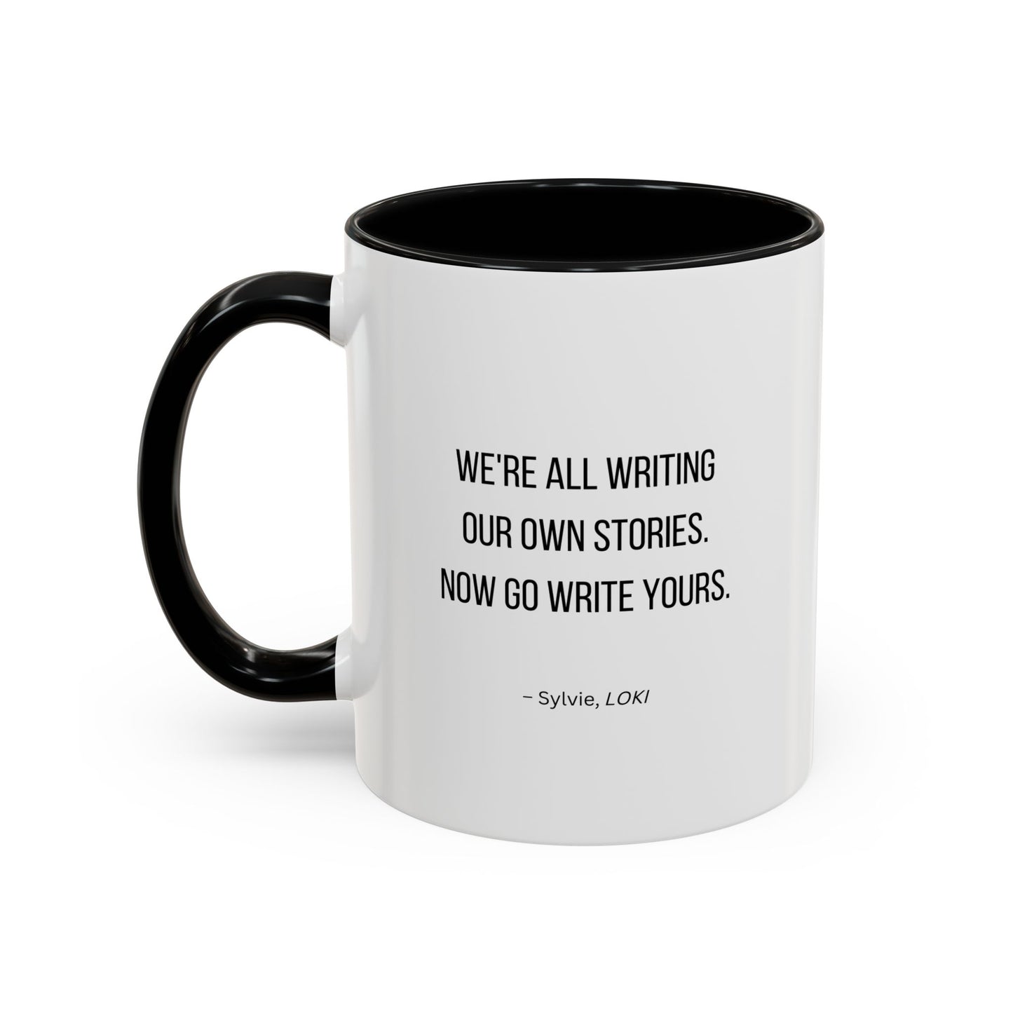 We're All Writing Our Own Stories Motivational Quote | TV Motivational Quote | Sylvie's Quote | Motivational Mug | 11oz | 15oz