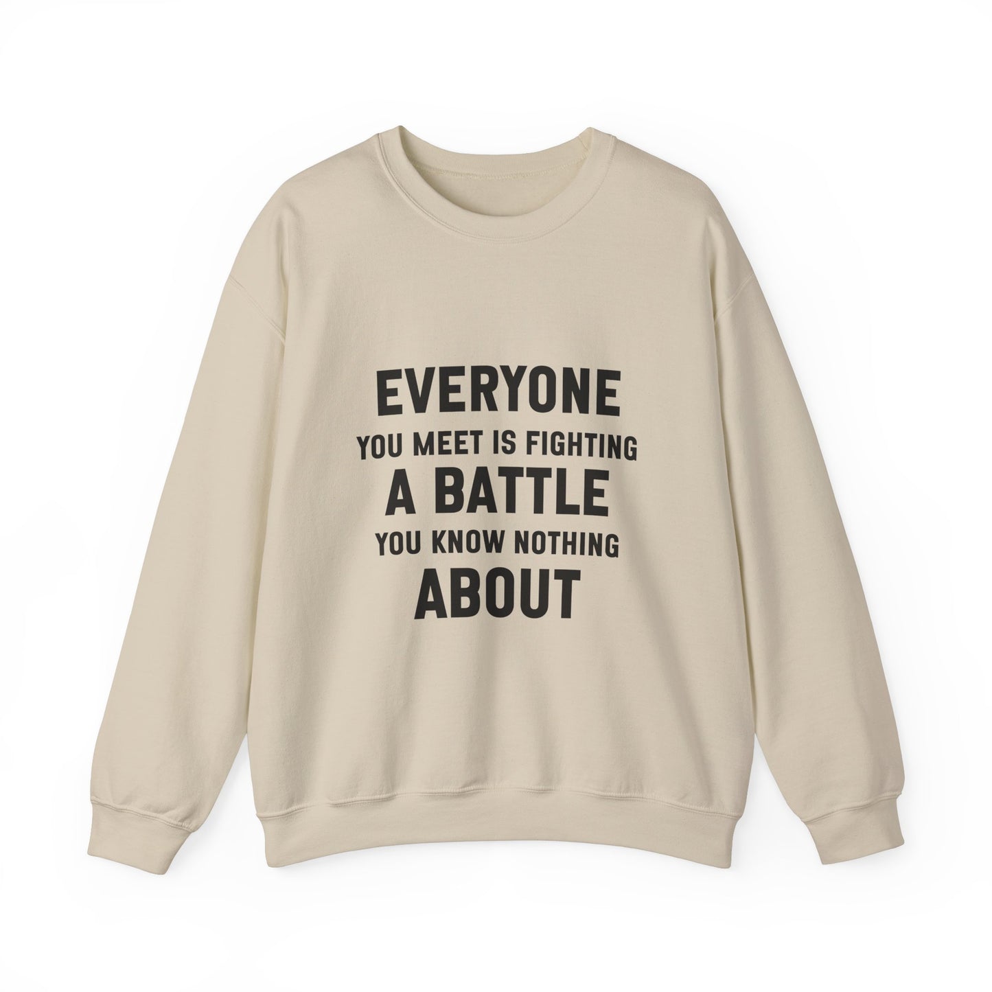 Inspirational Everyone You Meet Quote Unisex Heavy Blend™ | Motivational Sweatshirt | Inspirational Gift | Gift For Her | Gift For Him