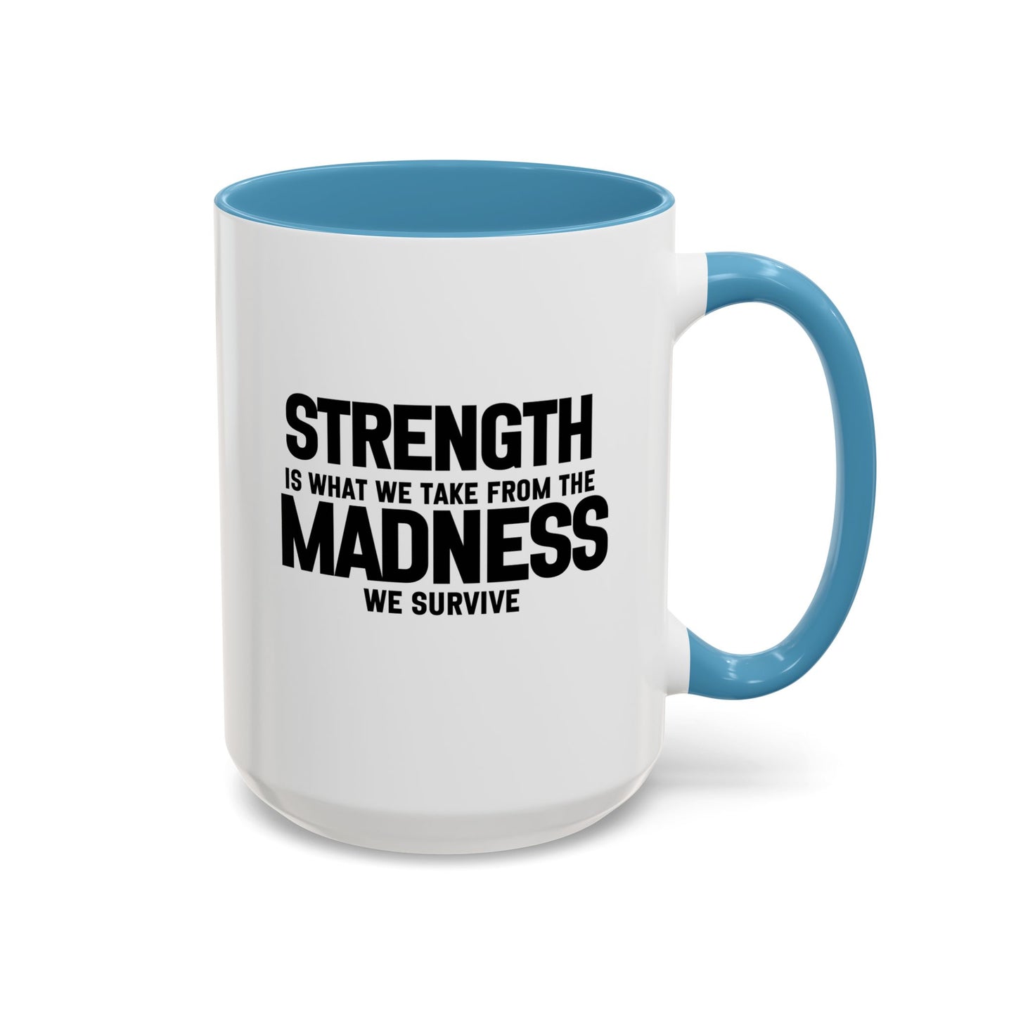 Strength Quote Gift | Motivational Quote Gift | Ceramic Mug | Gift for Her | 11oz Accent Mug | 15oz Accent Mug