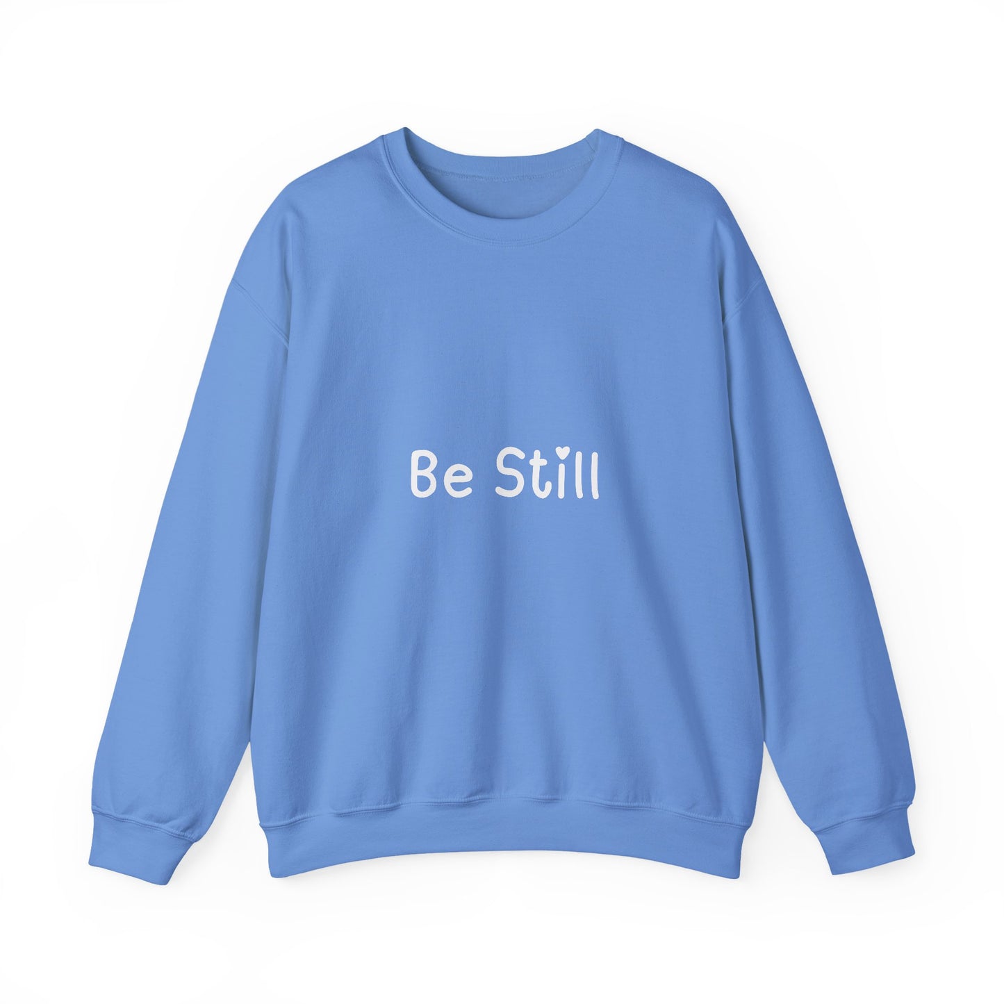 Be Still Inspirational Quote Unisex Heavy Blend™ | Motivational Sweatshirt | Inspirational Gift | Gift For Her | Gift For Him