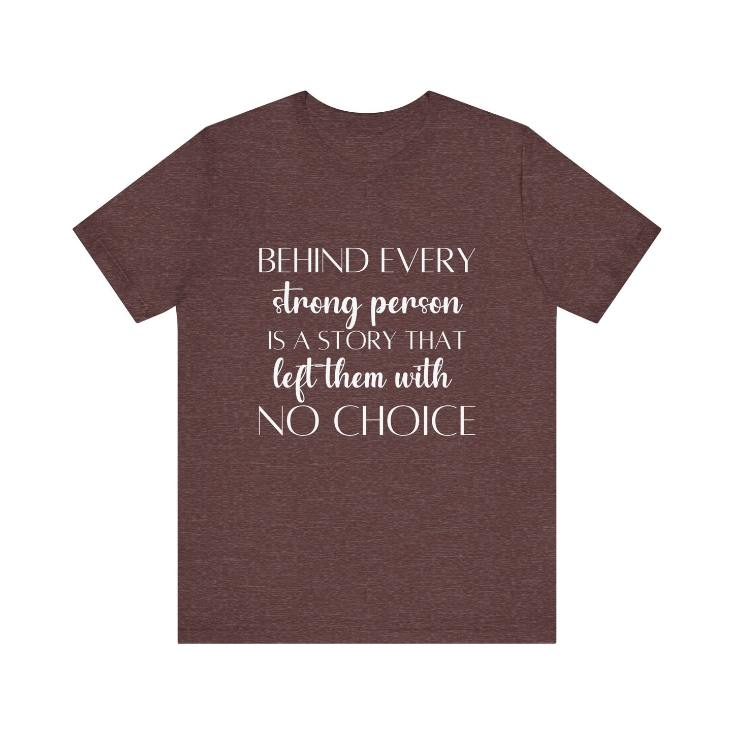 Cute Behind Every Strong Person Quote T-shirt