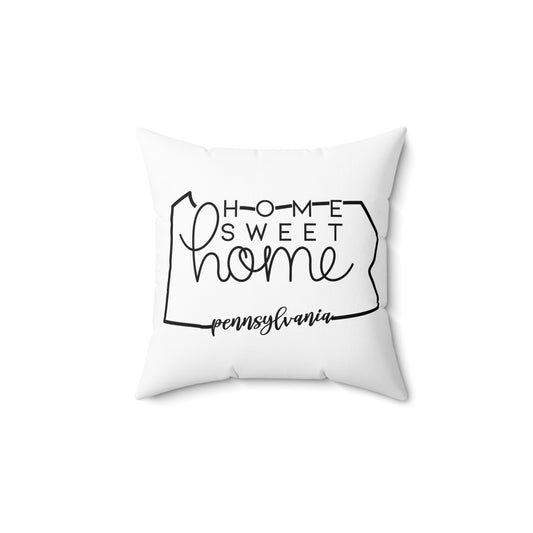 Home Sweet Home Pennsylvania Decorative Pillow | Gift For Her | Home Decor | State Gift | Customized State Pillow