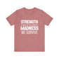 Strength Is What We Take From The Madness T-Shirt | Bella Canvas Inspirational Shirt