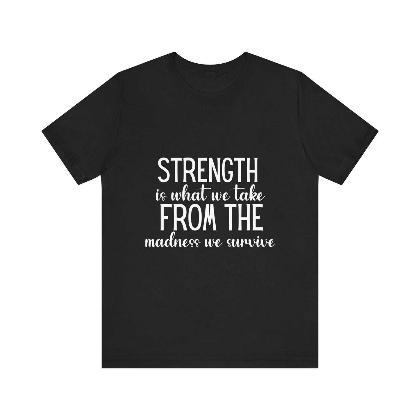 Strength Is What We Take Viral Quote T-shirt | Cute Strength Tee | Bella Canvas